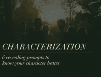Characterization: 6 Revealing Prompts to Know Your Character Better