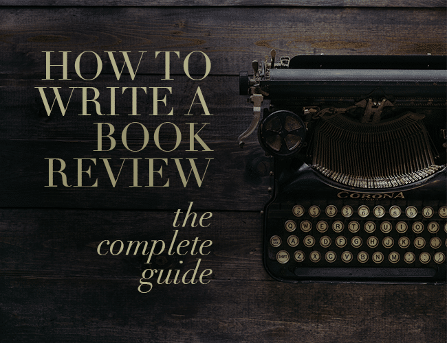 How to Write a Book Review: The Complete Guide