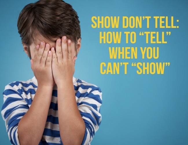 Show Don't Tell How to Tell When You Can't Show
