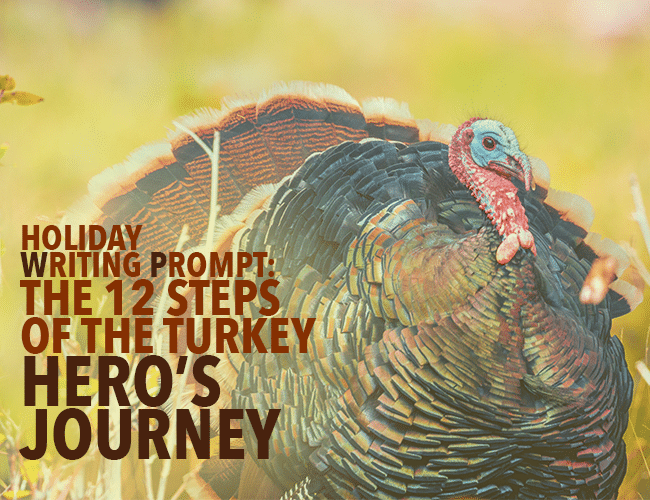 Holiday Writing Prompt: The 12 Steps of the Turkey Hero's Journey