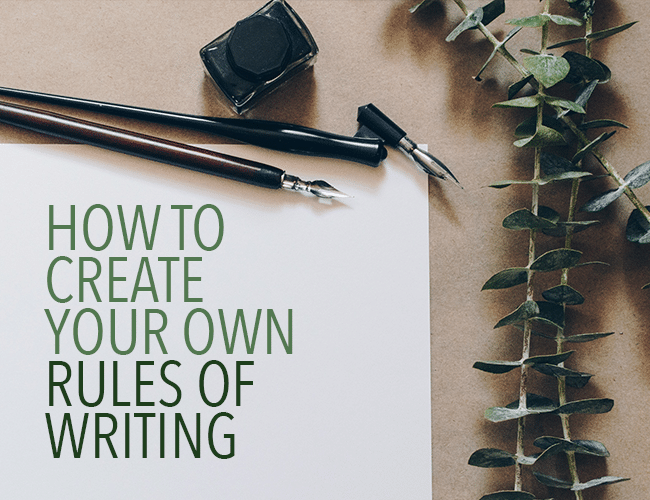 How to Create Your Own Rules of Writing