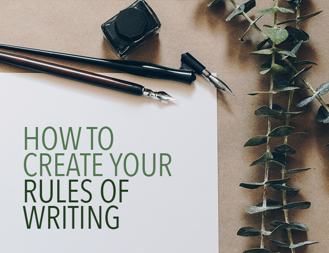 Rules of Writing: How to Create Your Own Rules