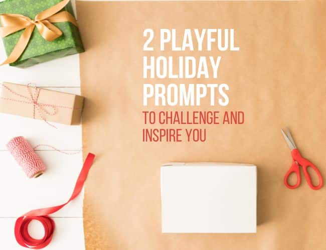 Playful Holiday Writing Prompts to Challenge and Inspire You