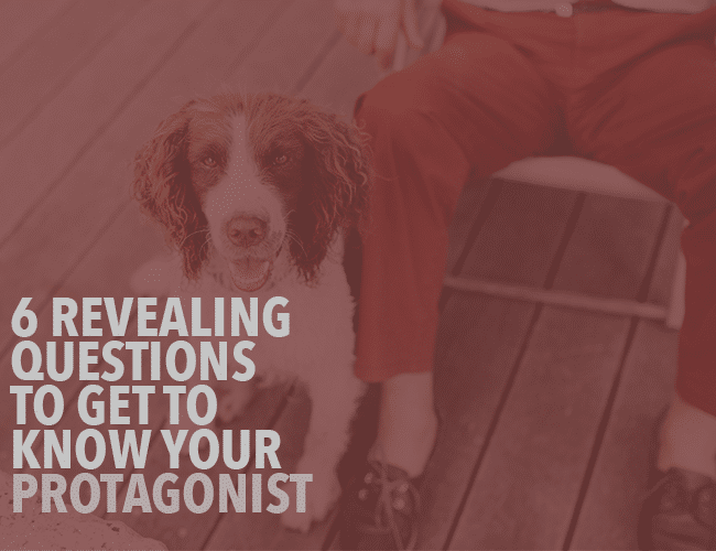 6 Revealing Characterization Questions to Get to Know Your Protagonist