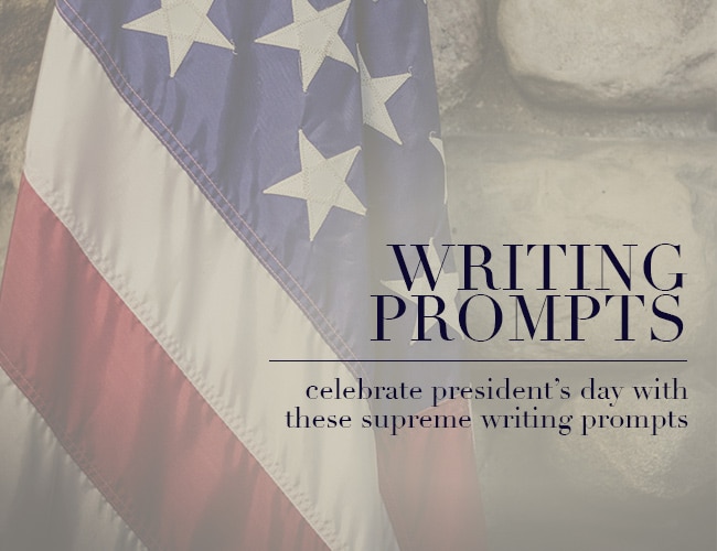 writing-prompts-celebrate-president-s-day-with-these-supreme-prompts