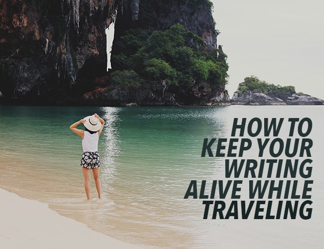 How to Keep Writing While Traveling