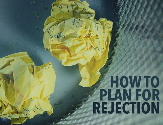 How to Plan for Writing Rejection