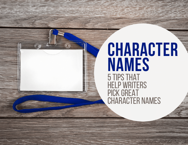 Character Names: 5 Tips That Help Writers Pick Great Character Names