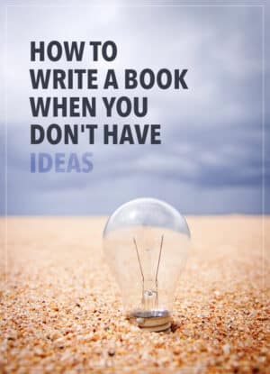 How to Write a Book When You Don't Have Ideas