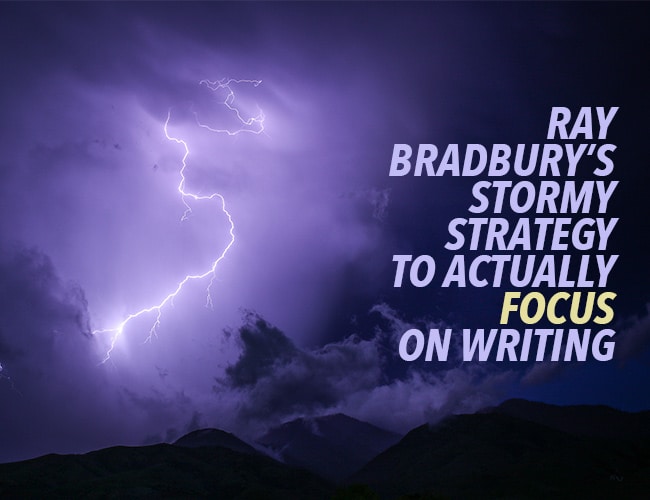 Need Help to Focus on Writing? Try This Tip From Ray Bradbury