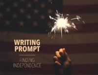 Writing Prompt: Finding Independence