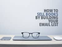 How To Sell Books by Building Your Email List