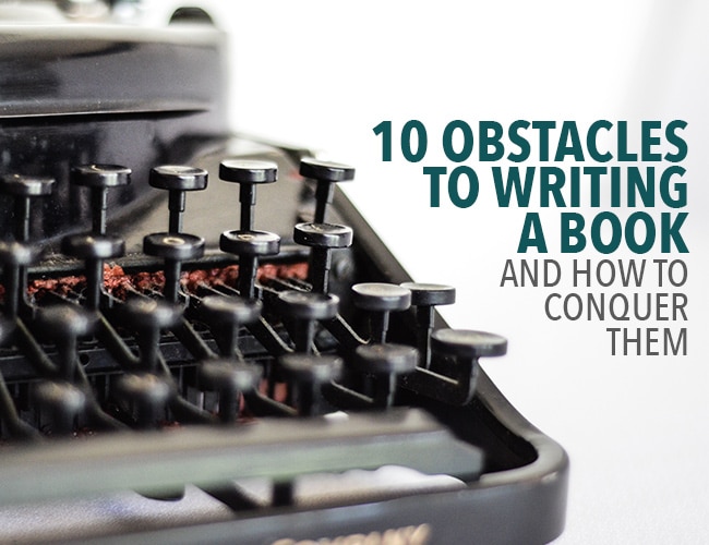 10 Obstacles to Writing a Book and How to Conquer Them