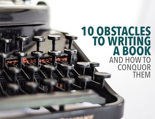 10 Obstacles to Writing a Book and How to Conquer Them
