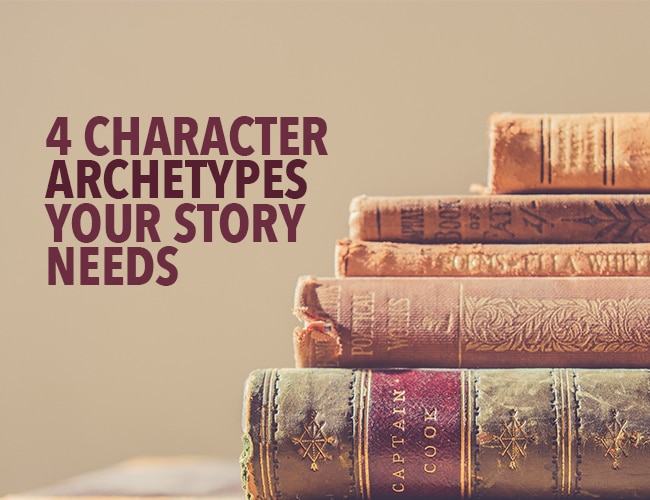 4 Character Archetypes Your Story Needs