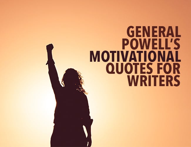 General Powell’s Motivational Quotes for Writers During the Holidays