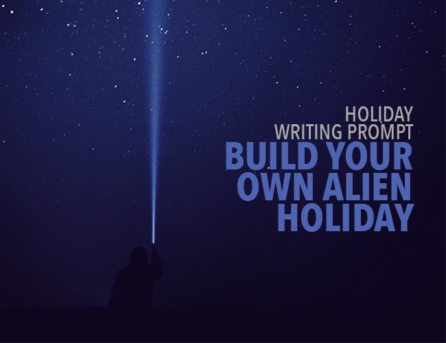 Holiday Writing Prompt: Build Your Own Alien Holiday