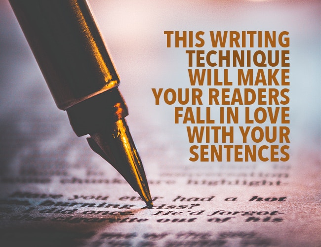 This Writing Technique Will Make Your Readers Fall in Love With Your Sentences