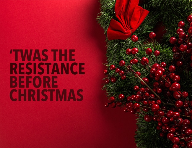 'Twas the Night Before Resistance