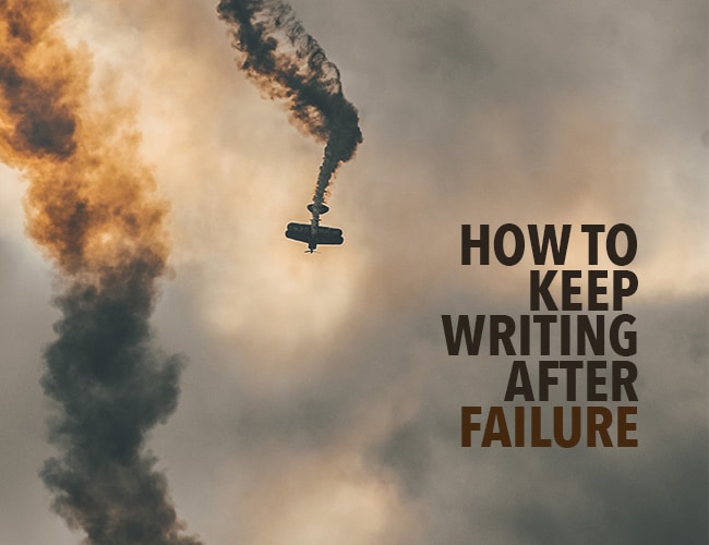 How to Keep Writing After Failure