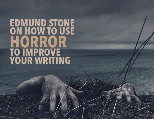 Edmund Stone on How to Use Horror to Improve Your Writing