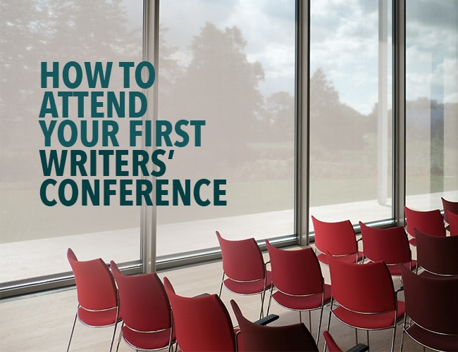 Writers’ Conferences for Newbies: How to Attend Your First Writers’ Conference