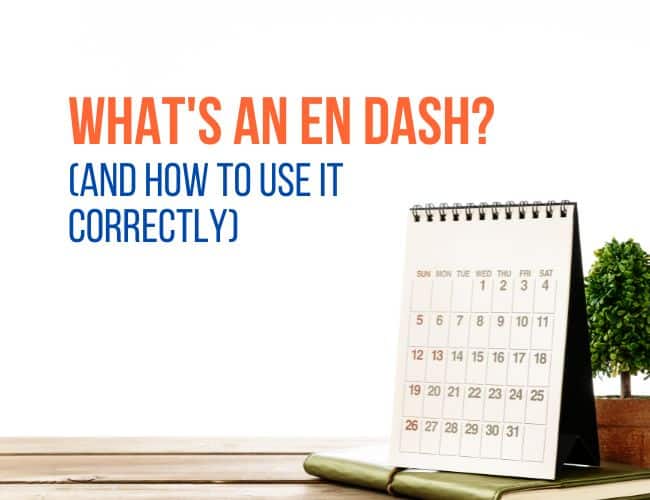 When and How To Use an En Dash ( – )