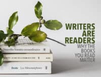 Writers Are Readers: Here's Why the Books You Read Make You a Better Writer
