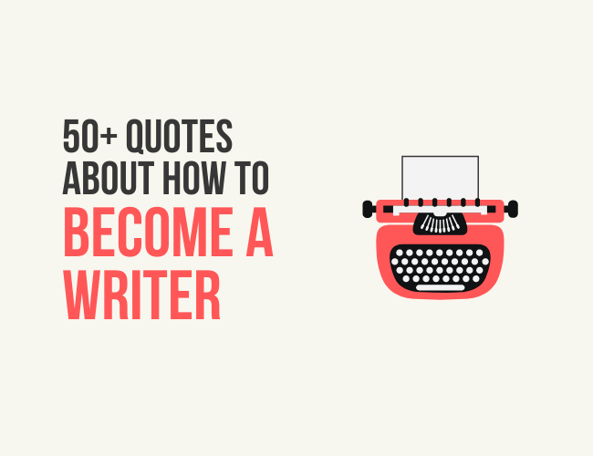 50+ Inspiring Quotes About Writing and Writers