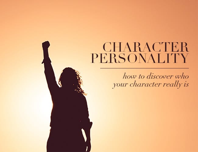 Character Personality: How to Discover Who Your Character Really Is