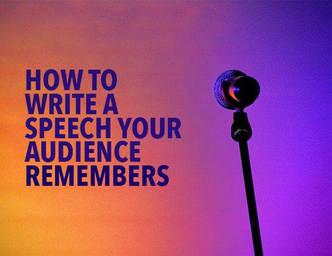 How to Write a Speech Your Audience Remembers