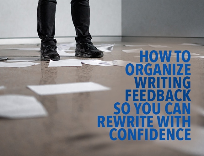 How to Organize Writing Feedback so You Can Rewrite With Confidence