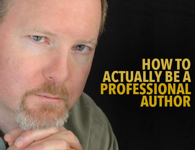 How to Actually Be a Professional Author: Kevin J. Anderson