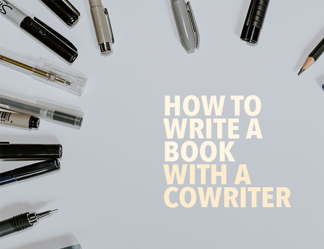 How to Write a Book with a Cowriter (And Still Get Along With Them)