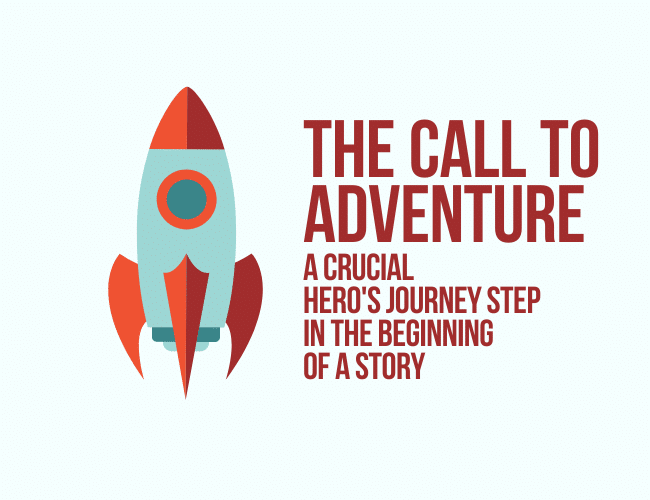 Hero's Journey: How to Write the Call to Adventure and Refusal of