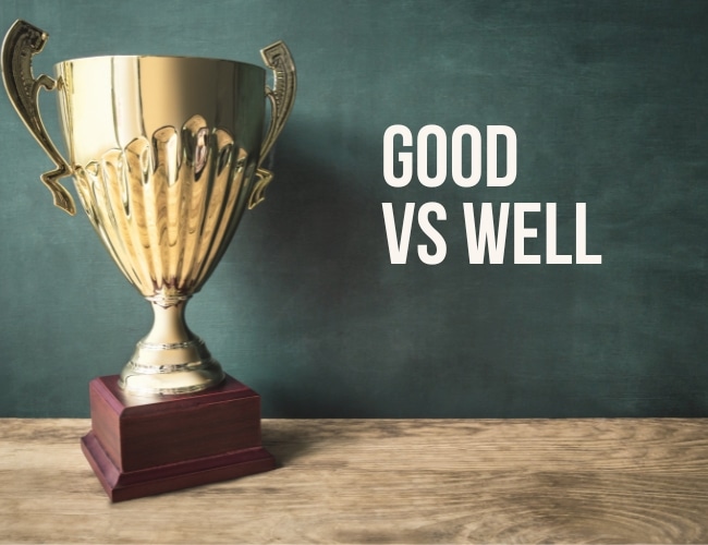 How Are You Good Vs Well