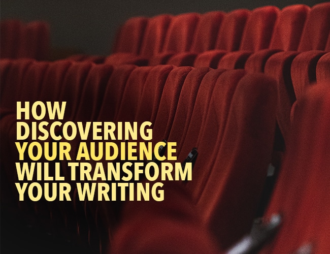 How Discovering Your Audience in Writing Will Transform Your Writing