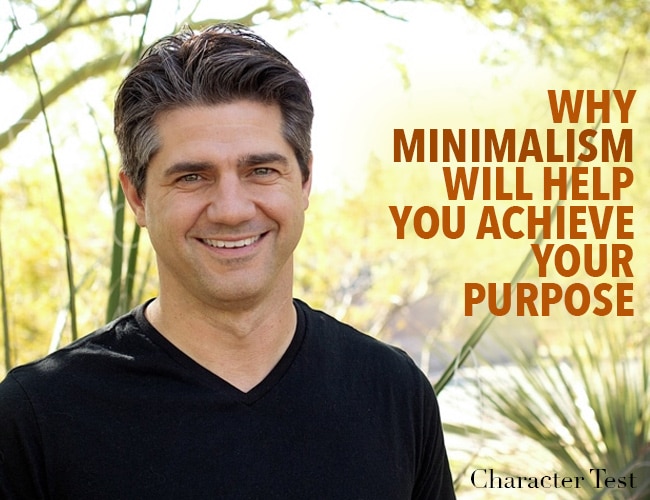 Why Minimalism Will Help You Achieve Your Purpose: Joshua Becker