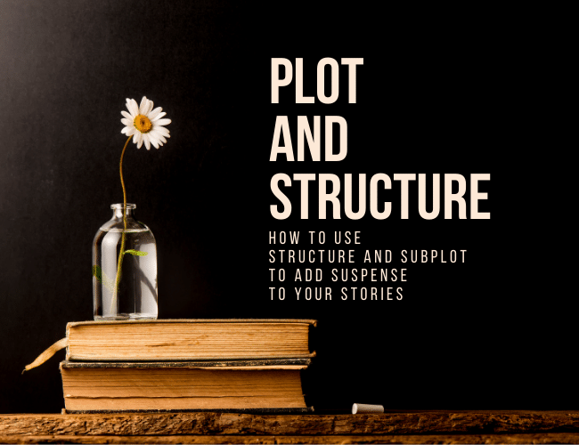 Plot and Structure: How to Use Structure and Subplot to Add Suspense