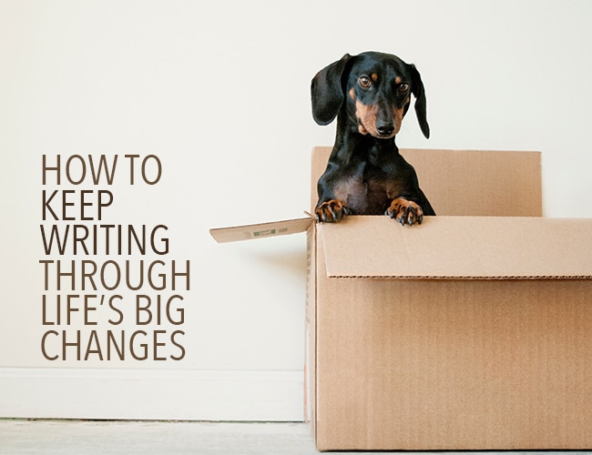 How to Keep Writing Through Life’s Big Changes