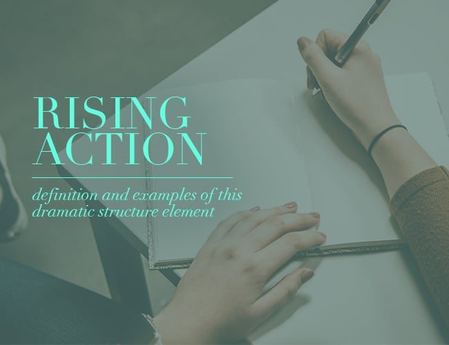 How The Rising Action Works In A Story Definition And Examples Of This Dramatic Structure Element