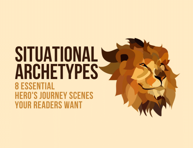 Situational Archetypes: 8 Essential Hero’s Journey Scenes Your Readers Want