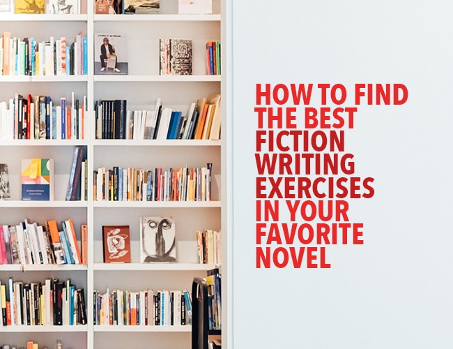 How to Find the Best Fiction Writing Exercises in Your Favorite Novel