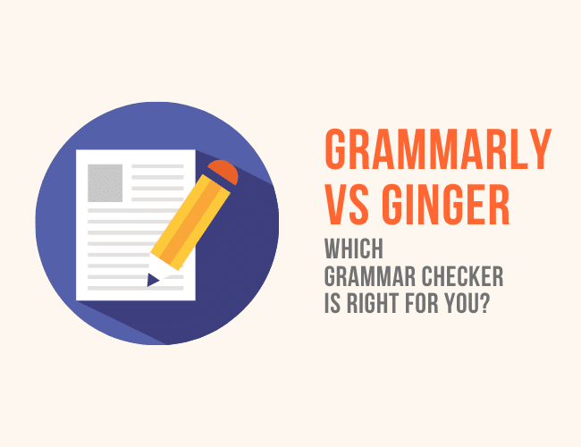 Grammarly vs Ginger: Which Grammar Checker Is Best for You?