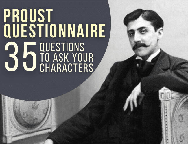 Proust Questionnaire: 35 Questions To Ask Your Characters From Marcel Proust