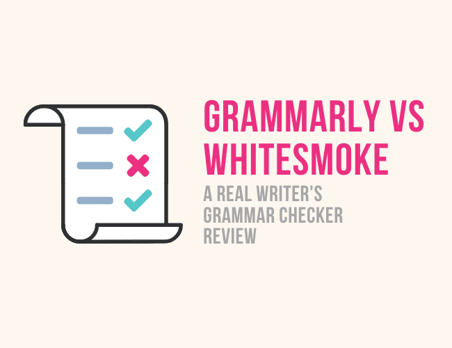 WhiteSmoke vs Grammarly: A Real Writer’s Review (2020)