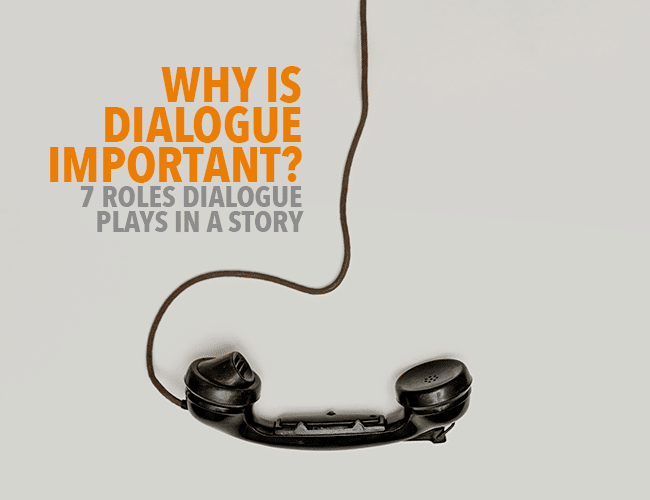 Why Is Dialogue Important 7 Roles Dialogue Plays In A Story