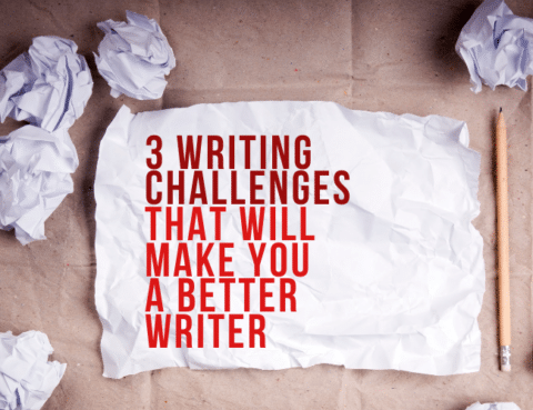 3 Writing Challenges That Will Make You A Better Writer