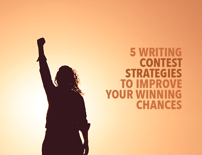 5 Writing Contest Strategies to Improve Your Winning Chances