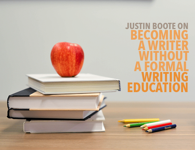 Justin Boote on Becoming a Writer Without a Degree in Writing